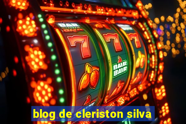 blog de cleriston silva